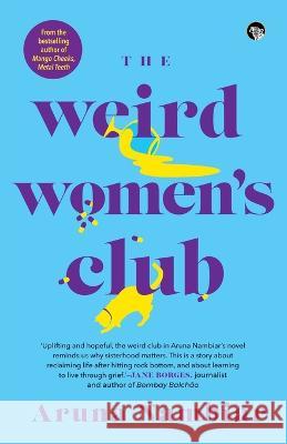 The Weird Women's Club Aruna Nambiar   9789354473197 Speaking Tiger Books - książka