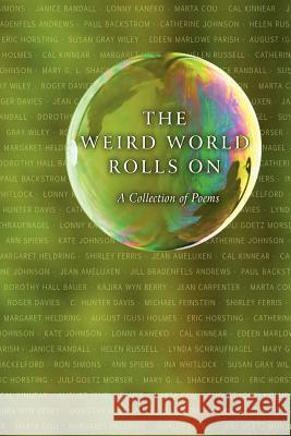The Weird World Rolls On: A Collection of Poems Okimoto, Jean Davies 9780983711568 Endicott and Hugh Books - książka