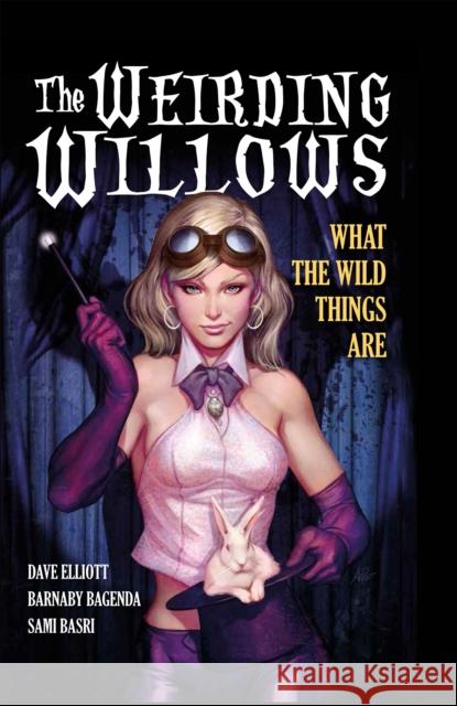 The Weirding Willows, Volume 1: What the Wild Things Are Elliott, Dave 9781782760351 Titan Comics - książka