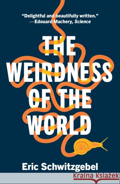 The Weirdness of the World Eric Schwitzgebel 9780691255408 Princeton University Press - książka