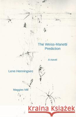 The Weiss-Manetti Prediction Lene Henningsen 9788797413470 Maggies Mill - książka