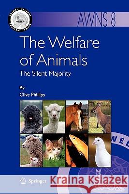 The Welfare of Animals: The Silent Majority Phillips, Clive 9789048180936 Springer - książka