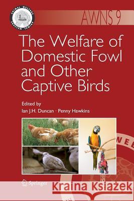 The Welfare of Domestic Fowl and Other Captive Birds Ian J. H. Duncan, Penny Hawkins 9789400731691 Springer - książka