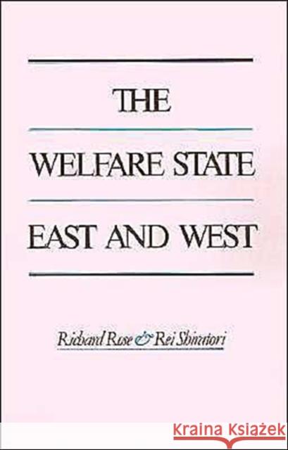 The Welfare State East and West Rose, Richard 9780195039566 Oxford University Press - książka