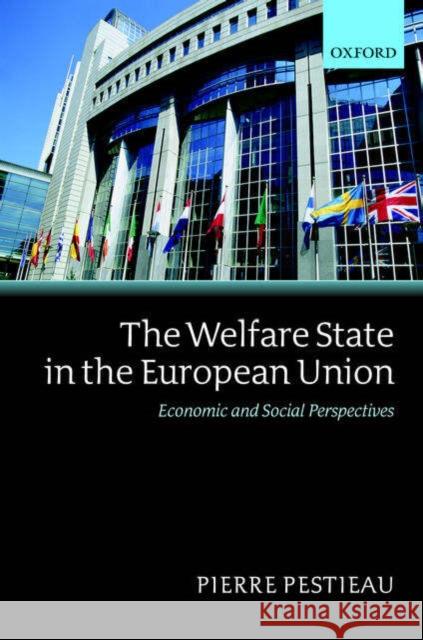 The Welfare State in the European Union : Economic and Social Perspectives Pierre Pestieau 9780199261017 Oxford University Press - książka