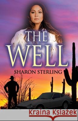 The Well: a Mystery/Thriller Sterling, Sharon 9781530301461 Createspace Independent Publishing Platform - książka