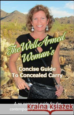 The Well Armed Woman's Concise Guide To Concealed Carry Lightfoot, Carrie 9781497309197 Createspace - książka