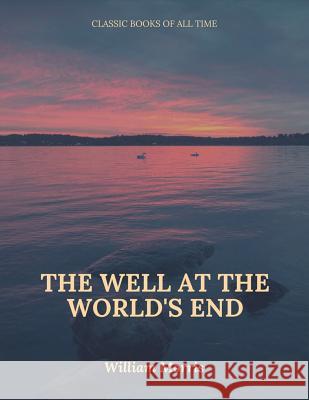 The Well at the World's End William Morris 9781547222520 Createspace Independent Publishing Platform - książka