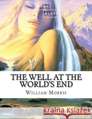 The Well at the World's End William Morris 9781548741037 Createspace Independent Publishing Platform - książka
