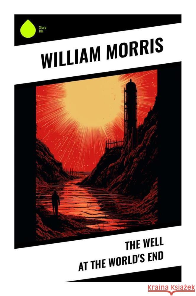 The Well at the World's End Morris, William 9788028337018 Sharp Ink - książka