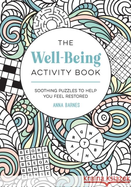 The Well-Being Activity Book: Soothing Puzzles to Help You Feel Restored Anna Barnes 9781837994724 Summersdale Publishers - książka