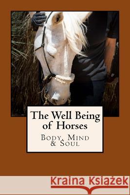 The Well Being of Horses Katharine Lark Chrisley 9781500778484 Createspace - książka