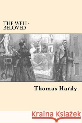 The Well-Beloved Thomas Hardy 9781546522157 Createspace Independent Publishing Platform - książka