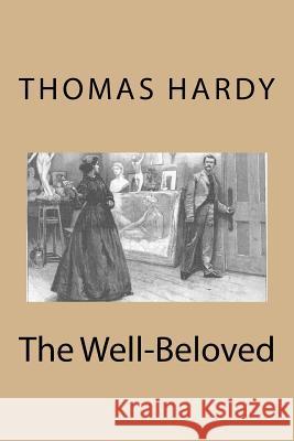 The Well-Beloved Thomas Hardy 9781719094740 Createspace Independent Publishing Platform - książka