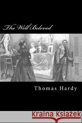 The Well Beloved Thomas Hardy 9781975921675 Createspace Independent Publishing Platform - książka