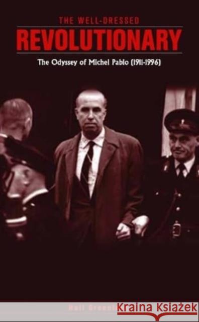 The well dressed revolutionary: The Odyssey of Michel Pablo (1911-1996) Hall Greenland 9780902869103 Resistance Books - książka