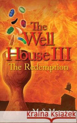 The Well House III: The Redemption M S Matassa 9781478793380 Outskirts Press - książka