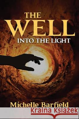 The Well: Into the Light Michelle Barfield 9781954095359 Yorkshire Publishing - książka