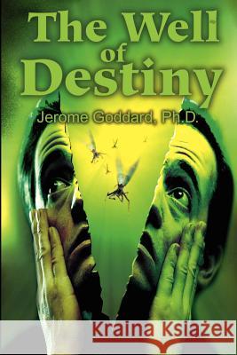 The Well of Destiny Jerome Goddard 9780595198962 Writers Club Press - książka