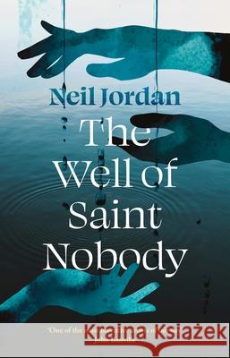 The Well of Saint Nobody Jordan Neil Jordan 9781035902989 Bloomsbury Publishing (UK) - książka