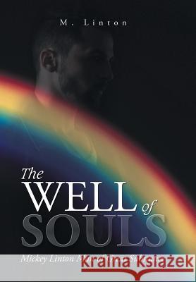 The Well of Souls: Mickey Linton Man of Great Substance M Linton 9781984503572 Xlibris Au - książka
