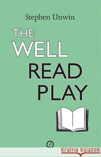 The Well Read Play Stephen Unwin (Author) 9781840027709 Bloomsbury Publishing PLC - książka