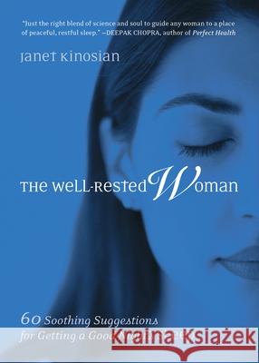 The Well-Rested Woman: 60 Soothing Suggestions for Getting a Good Nights Sleep Kinosian, Janet 9781573248136 Conari Press - książka