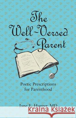 The Well-Versed Parent Jane E. Hunter 9781930835108 Wellstone Press - książka