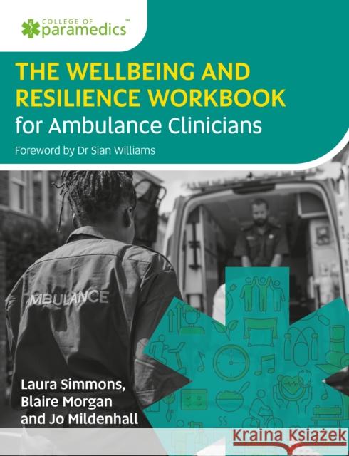 The Wellbeing and Resilience Workbook for Ambulance Clinicians Joanne Mildenhall 9781859599754 Class Publishing Ltd - książka