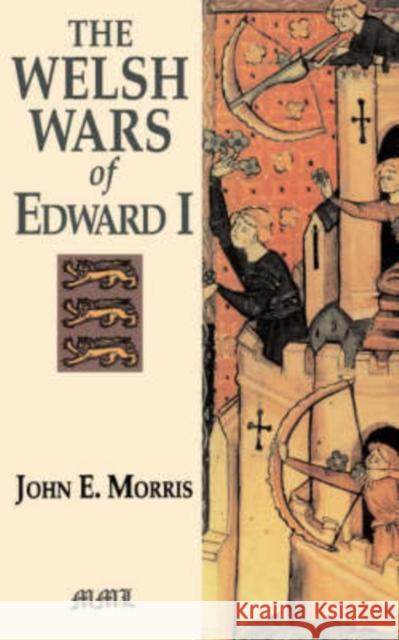 The Welsh Wars of Edward I Morris, John E. 9780938289685 Combined Publishing - książka