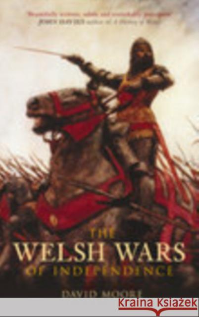 The Welsh Wars of Independence David Moore 9780752441283 The History Press Ltd - książka