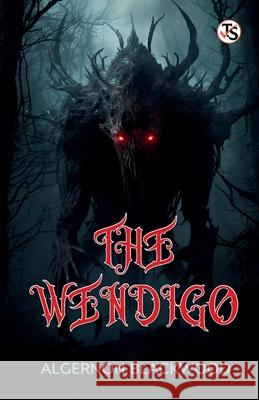 The Wendigo Algernon Blackwood 9789355849205 True Sign Publishing House Private Limited - książka