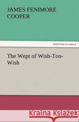 The Wept of Wish-Ton-Wish James Fenimore Cooper   9783842466319 tredition GmbH - książka