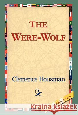 The Were-Wolf Clemence Housman 9781421803258 1st World Library - książka