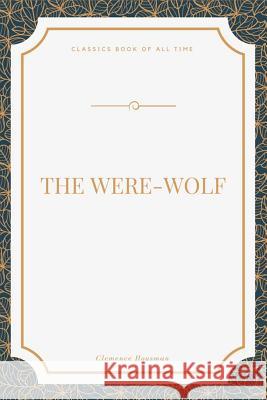 The Were-Wolf Clemence Housman 9781548270858 Createspace Independent Publishing Platform - książka