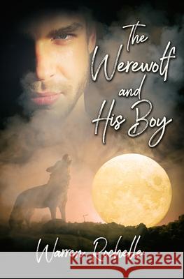 The Werewolf and His Boy Warren Rochelle 9798507294565 Independently Published - książka