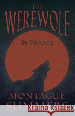 The Werewolf in France (Fantasy and Horror Classics) Montague Summers 9781447405412 Read Books - książka