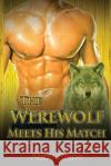 The Werewolf Meets His Match: Paranormal Wolf Shifter Romance Abby Raine 9781508829942 Createspace Independent Publishing Platform