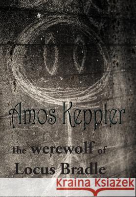 The Werewolf of Locus Bradle Amos Keppler 9788291693309 Midnight Fire Media - książka