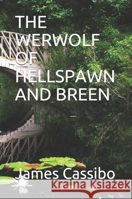The Werwolf of Hellspawn and Breen James Edward Cassibo 9781088764824 Independently Published - książka
