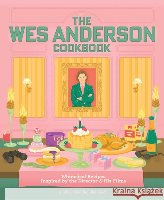 The Wes Anderson Cookbook Chris Peterson 9780760399217 Quarto Publishing Group USA Inc - książka