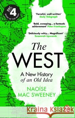 The West: A New History of an Old Idea Naoise Mac Sweeney 9780753558935 Ebury Publishing - książka