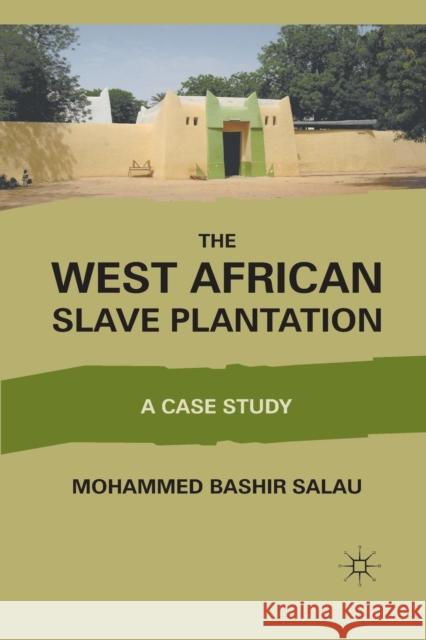 The West African Slave Plantation: A Case Study Salau, M. 9781349297030 Palgrave MacMillan - książka