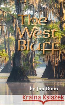 The West Bluff Jon Bunn 9780692090954 Jon Bunn - książka