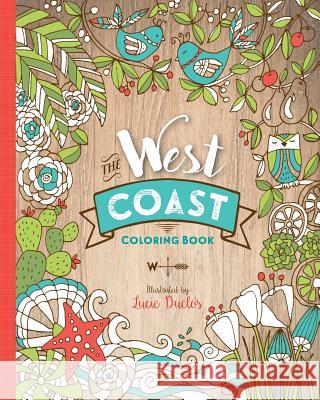 The West Coast Coloring Book Lucie Duclos 9780692671979 Lucie Duclos Design - książka