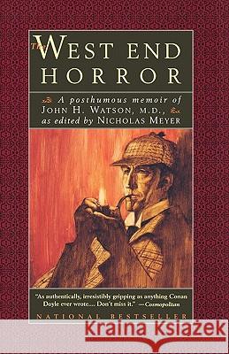 The West End Horror: A Posthumous Memoir of John H. Watson, M.D. Nicholas Meyer 9780393311532 W. W. Norton & Company - książka