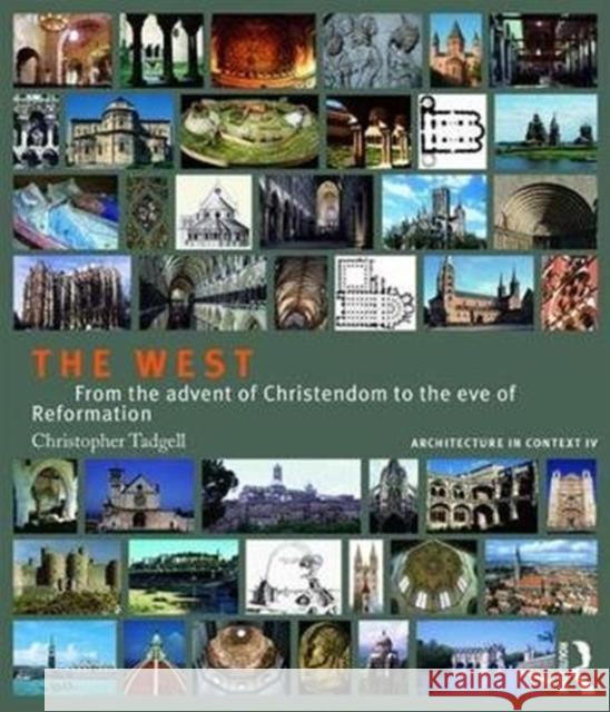 The West: From the Advent of Christendom to the Eve of Reformation Christopher Tadgell 9781138038929 Routledge - książka