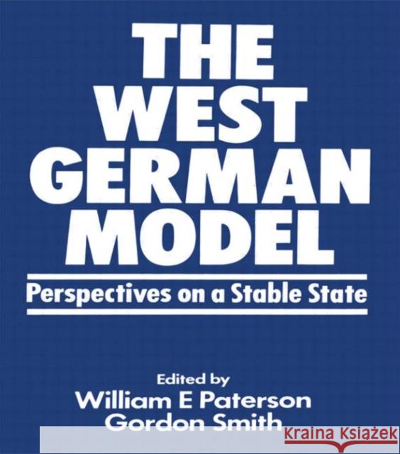 The West German Model: Perspectives on a Stable State Paterson, William E. 9780714631806 Frank Cass Publishers - książka