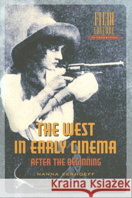 The West in Early Cinema: After the Beginning Nanna Verhoeff 9789053568316 Amsterdam University Press - książka