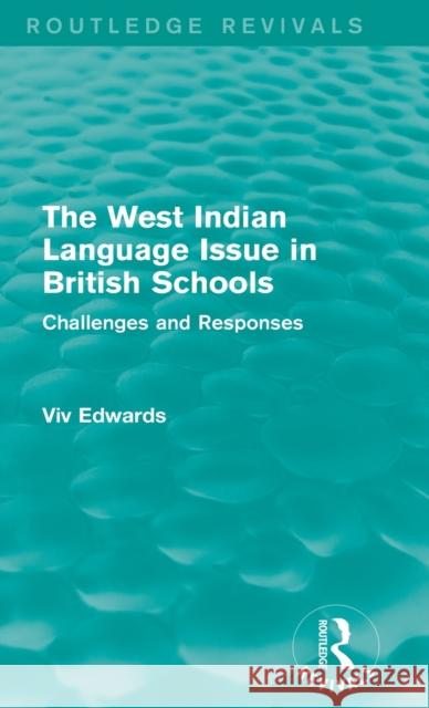 The West Indian Language Issue in British Schools (1979): Challenges and Responses VIV Edwards 9781138303195 Routledge - książka